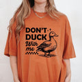 Comfort Colors Don't Duck With Me Shirt, Funny Duck Novelty Gift Tee, Sarcastic T-Shirt Hoodie, Sweatshirt | CiraTrend.com