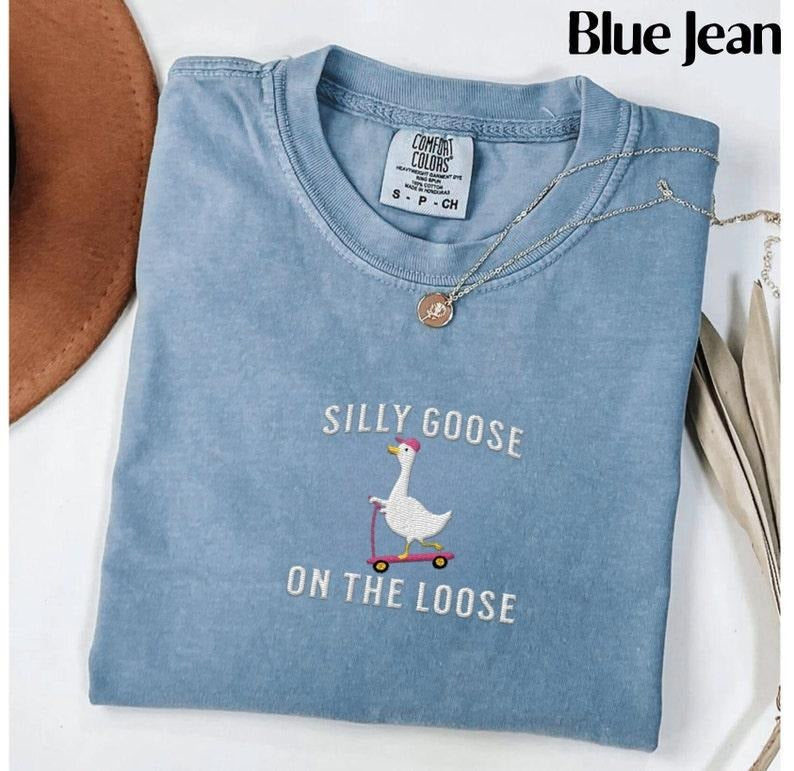 Comfort Colors Embroidered Tshirt, Silly Goose On the Loose T-Shirt, Goose Crewneck Shirt, Silly Goose Shirt, Funny Gift...