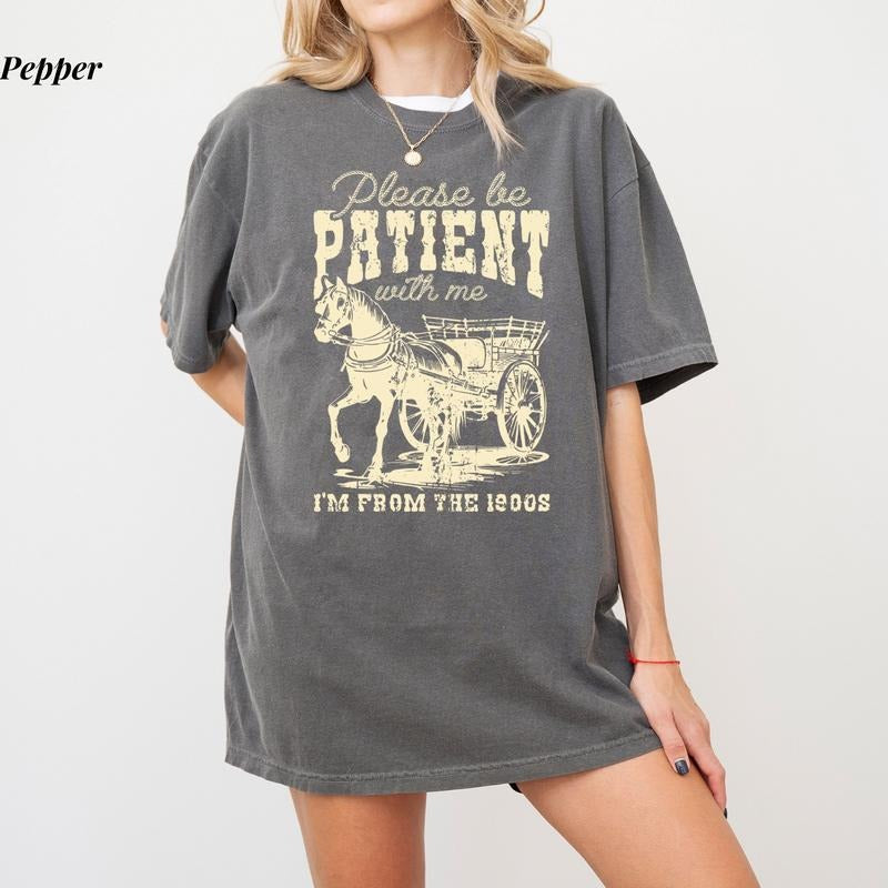 Comfort Colors Please Be Patient 1900s Horse T-Shirt, Comfort Colors Western Country Tee, Vintage Cowboy Shirt, Rustic...
