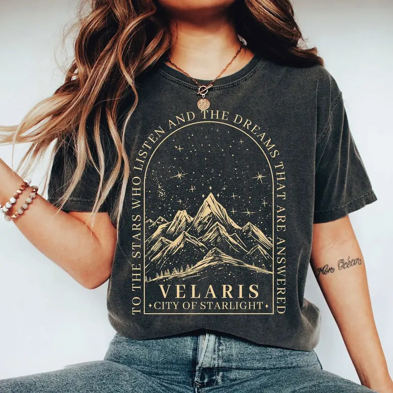 Comfort Colors Velaris Shirt, To The Stars Who Listen and The Dreams That Are Answer, A Court of Thorns and Roses,...
