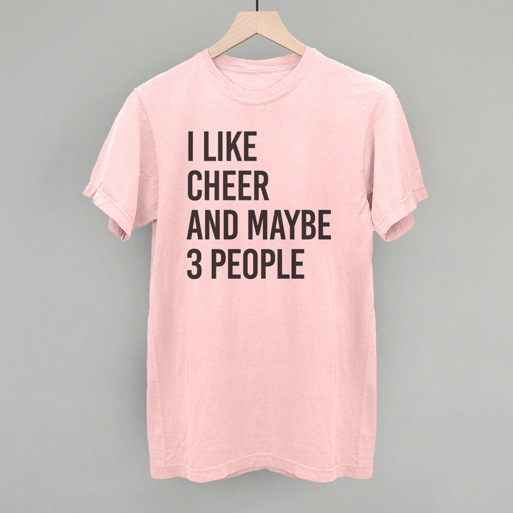 I Like Cheer And Maybe 3 People T-Shirts, Hoodie, Sweatshirt | CiraTrend.com (Image 1)