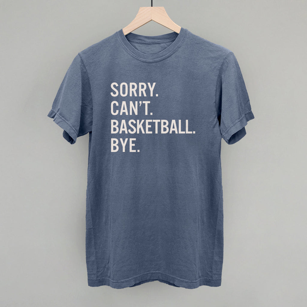 Sorry Can't Basketball Bye T-Shirts, Hoodie, Sweatshirt | CiraTrend.com (Image 3)