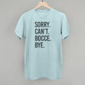 Sorry Can't Bocce Bye T-Shirts, Hoodie, Sweatshirt | CiraTrend.com (Image 1)