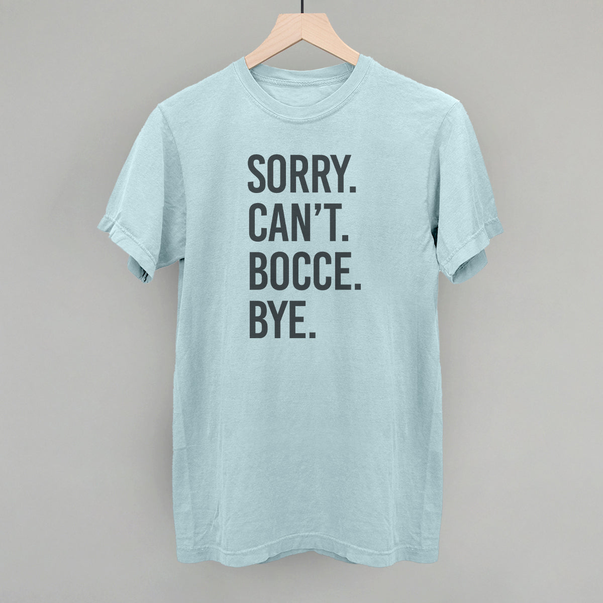 Sorry Can't Bocce Bye T-Shirts, Hoodie, Sweatshirt | CiraTrend.com (Image 1)