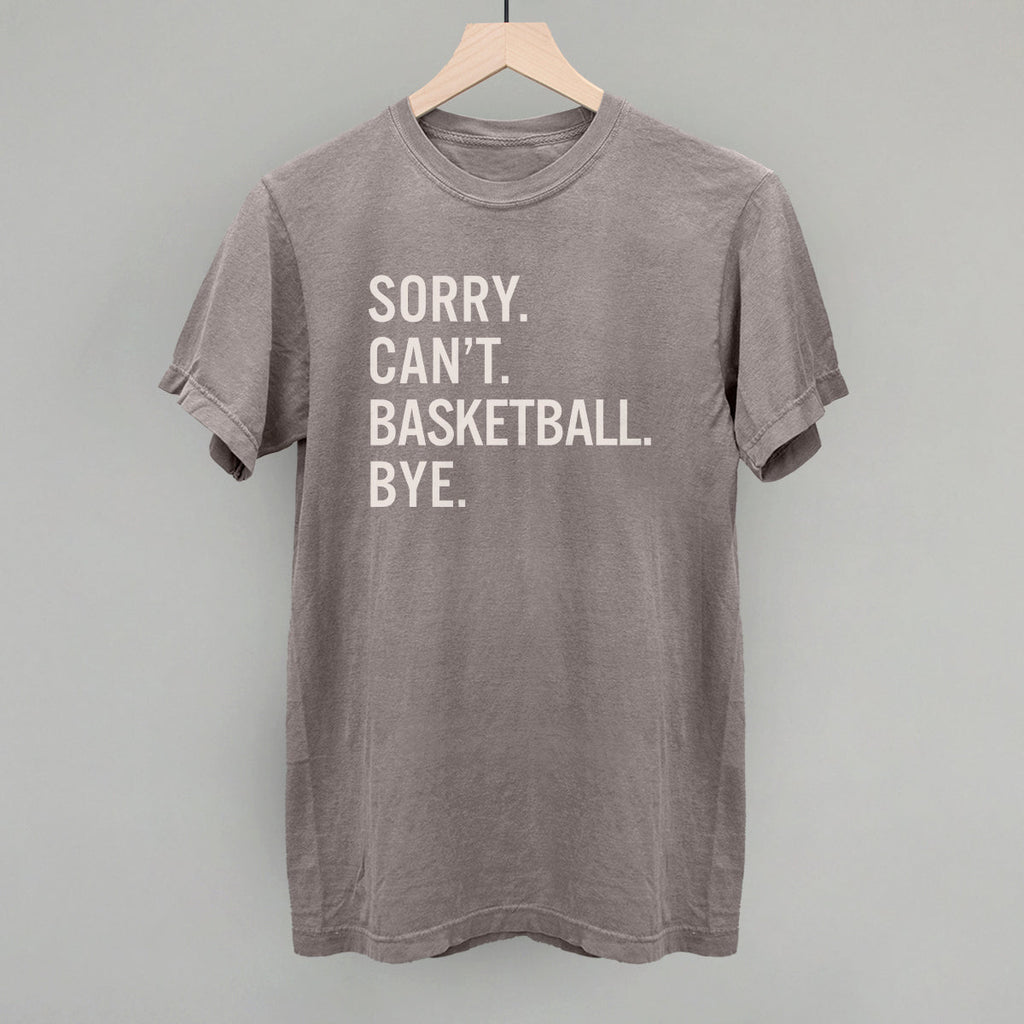 Sorry Can't Basketball Bye T-Shirts, Hoodie, Sweatshirt | CiraTrend.com (Image 5)