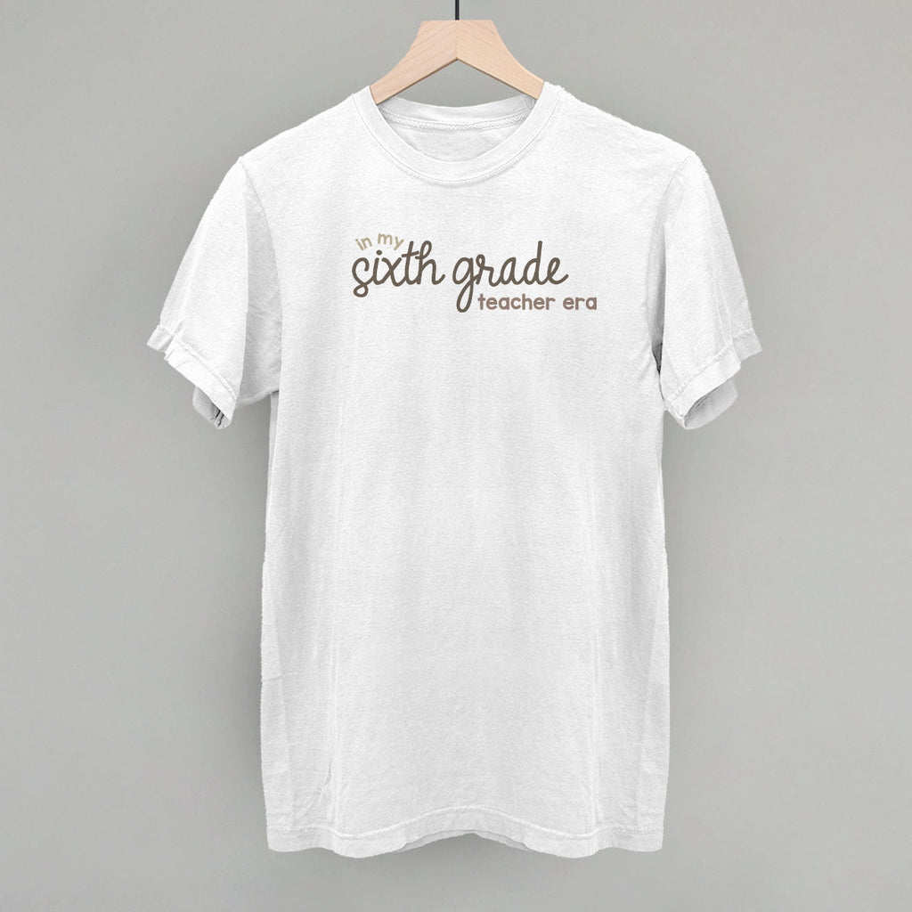In My Sixth Grade Teacher Era T-Shirts, Hoodie, Sweatshirt | CiraTrend.com (Image 4)