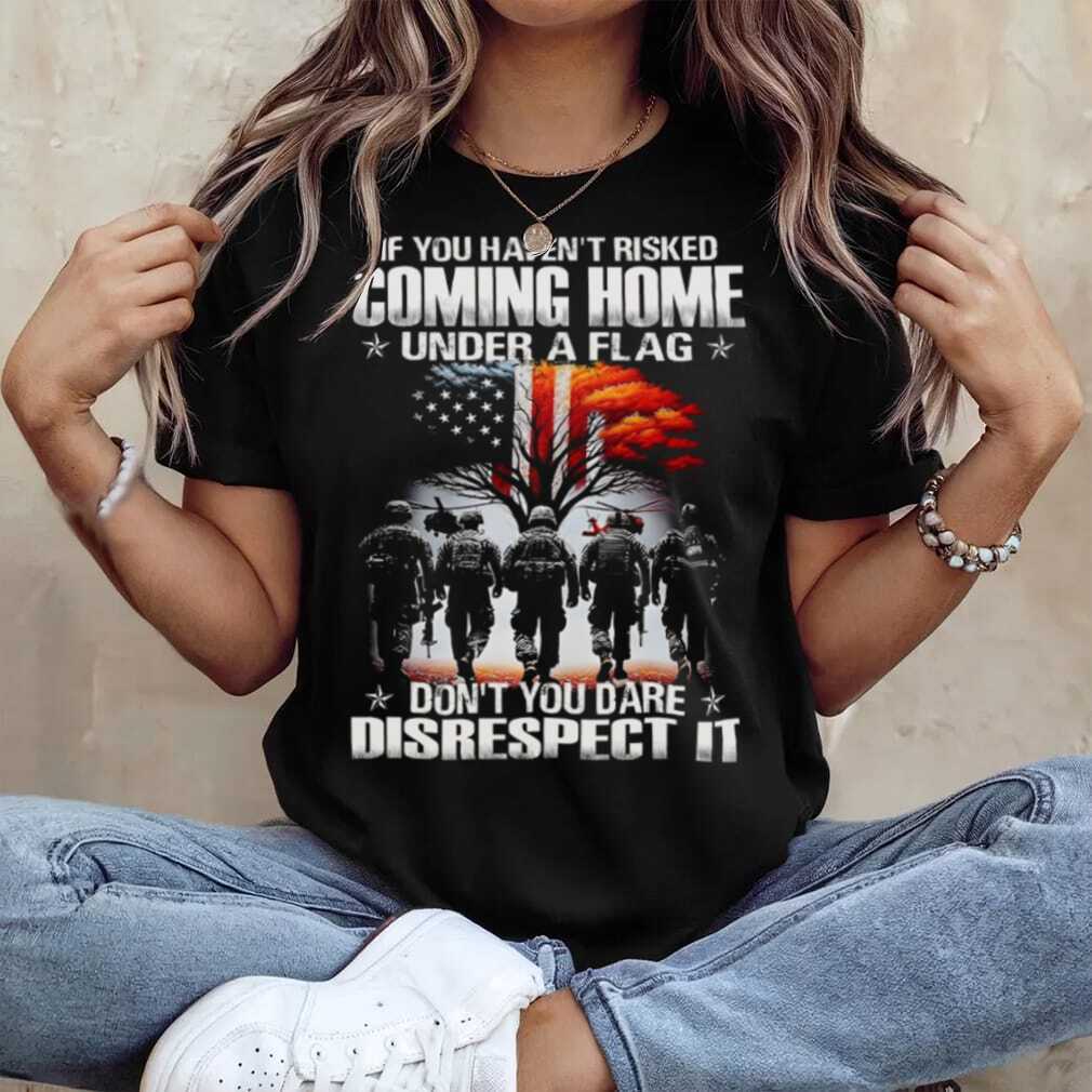 Coming Home Under A Flag Respect The American Soldier Tee