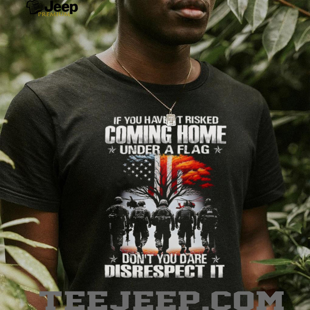 Coming Home Under A Flag Respect The American Soldier Tee