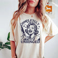 Completely Unhinged Graphic Tshirt, Completely Unhinged Shirt, Retro Unhinged Girl T Shirt, Nostalgia Woman Tee, Gift for...
