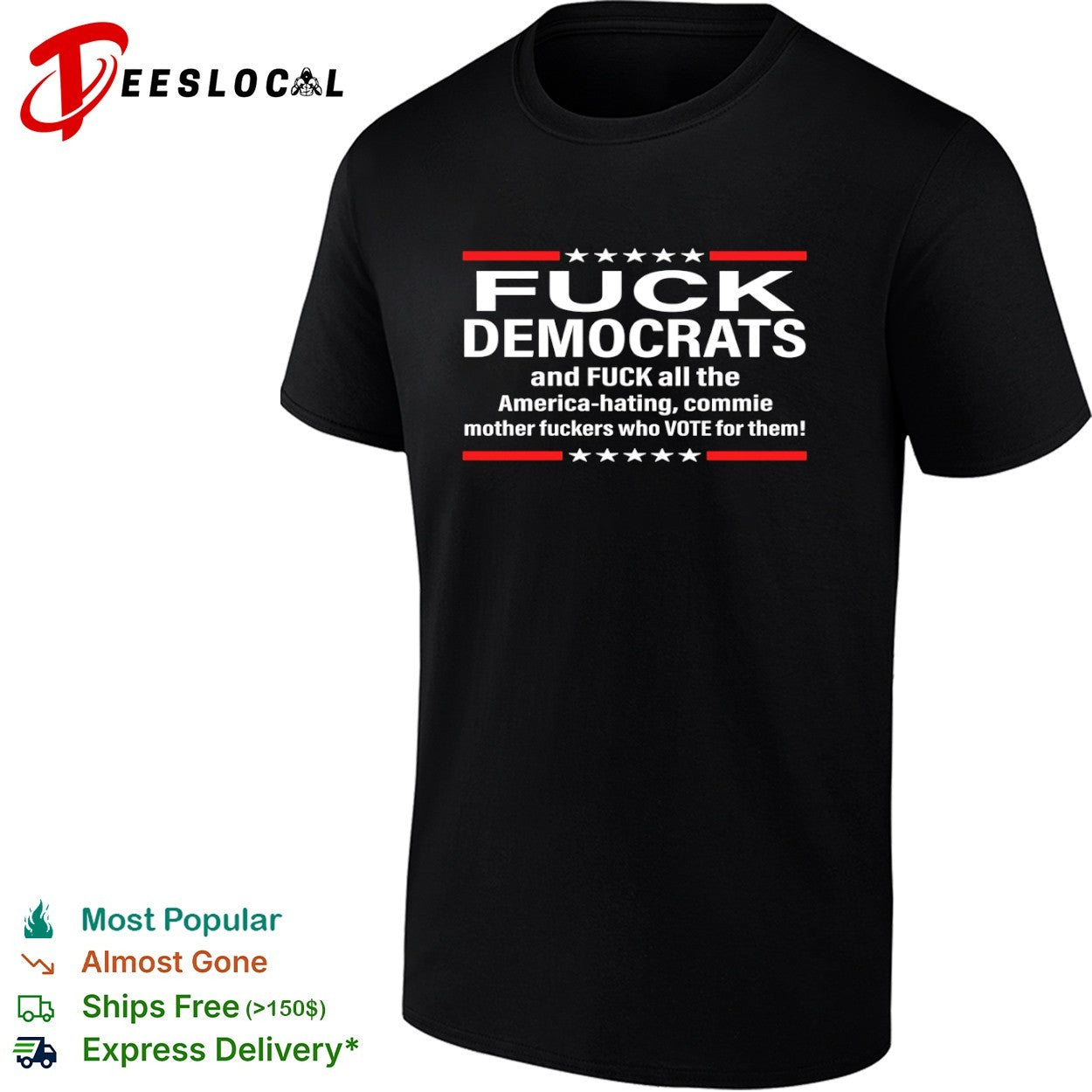 Conservative anti Democrat fuck all the America hating commie mother fuckers stars shirt