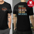 Cool Uncles Club The Man Myth Bad Influence Two Sided Shirt