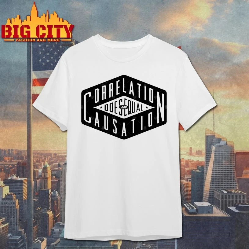 Correlation Causation Does Equal shirt