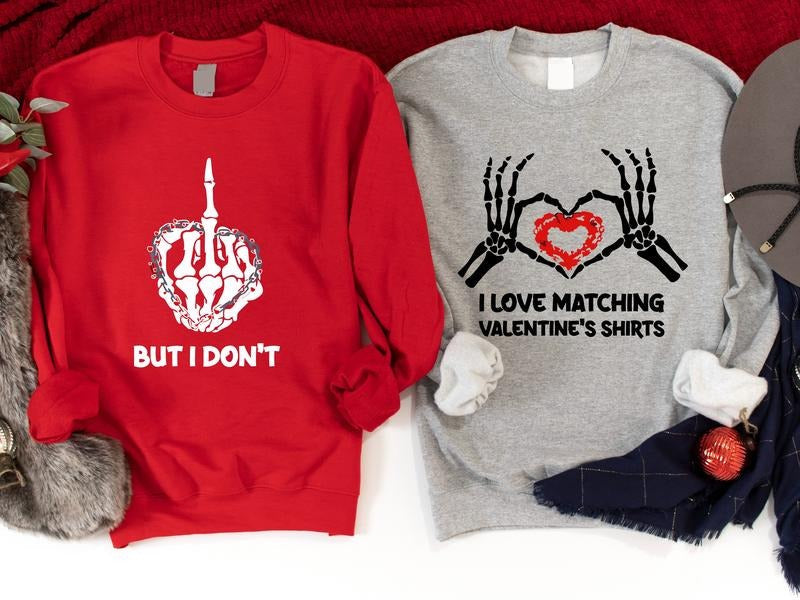 Couples Valentine's Day Sweatshirt, I Love Matching Valentine's Shirts, But I Don't Hoodie, Valentine Matching Wife...