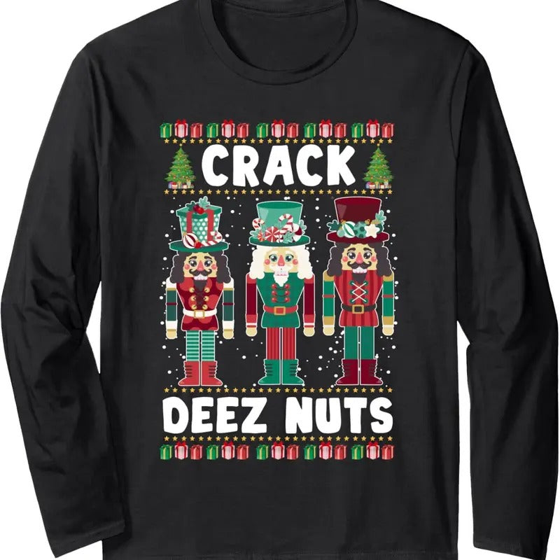 Crack Deez Nuts Funny Ugly Christmas Sweater Family Pajamas Long Sleeve T-Shirt Hoodie, Sweatshirt | CiraTrend.com