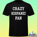Crazy Hispanic Fan Shirt