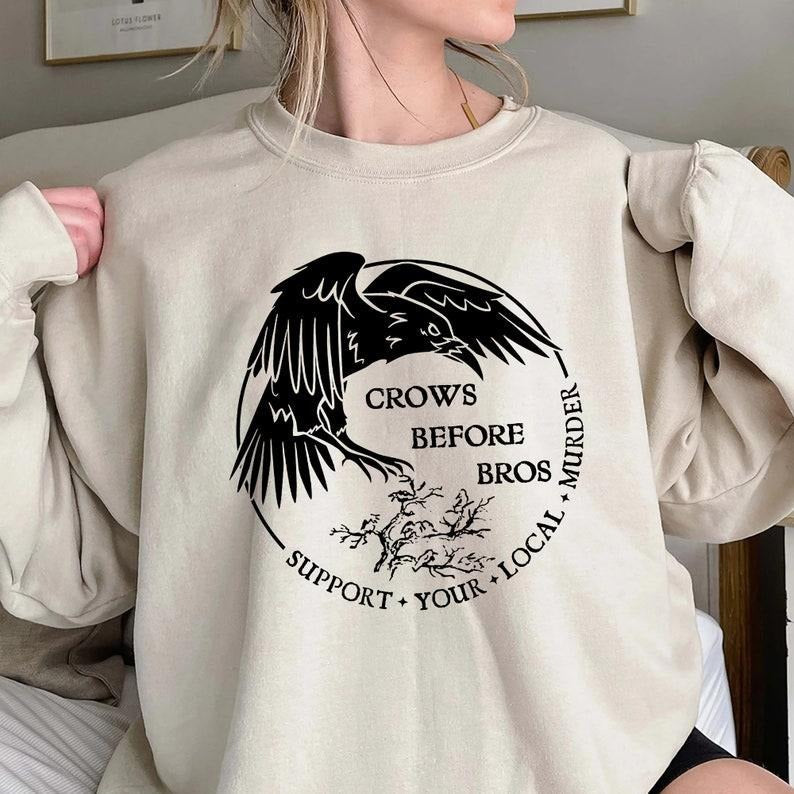Crows Before Bros Support Your Local Murrder Shirt, Unisex Trending Tee Shirt, Crows Before Bros, Unique Shirt Gift,...