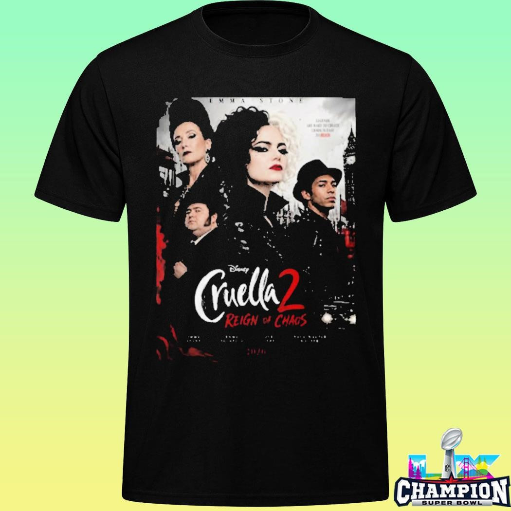 Cruella 2 Reign Of Chaos 2026 Starring Emma Stone Only In Theaters 2026 Shirt