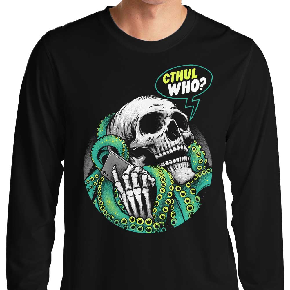 Cthul-Who - Long Sleeve T-Shirt Hoodie, Sweatshirt | CiraTrend.com (Image 1)
