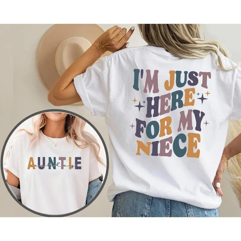 Custom Aunt Sweatshirt, I'm Just Here For Niece, Gift For Aunt From Niece, Auntie T-Shirt, Feral Aunt Sweatshirt, Auntie...