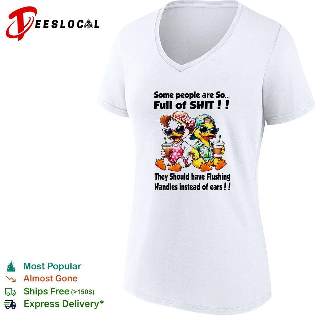 Cute ducks some people are so full of shit shirt