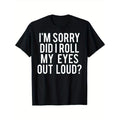 DID I ROLL MY EYES Print Men's Fashion Comfy Breathable Novelty T-Shirt New Casual Top Round Neck Short Sleeve Tee For...