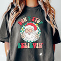 DON'T STOP BELIEVIN T-SHIRT (COMFORT COLORS T-SHIRT, CASUAL SHIRT UNISEX, CHRISTMAS CLOTHING, GRAPHIC APPAREL, HOLIDAY...
