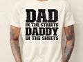 Dad in the Streets Daddy in the Sheets  T-shirt, sweater and Hoodie Sweatshirt | CiraTrend.com