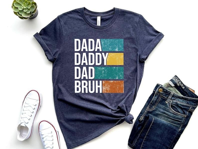 Dada Daddy Dad Bruh Shirt, Funny Dad Shirt, Dad Shirt, Dad Jokes Shirt, Father's Day Shirt, Best Dad Shirt, Gift For Dad,...