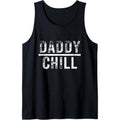 Daddy Chill Funny Viral Tik Trending Meme Tank Top MADE IN USA T-Shirts, Hoodie, Sweatshirt | CiraTrend.com