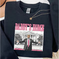 Daddy's Home Sweatshirt, Trump 2024 Sweatshirt, Republican Gift, Funny Trump Sweatshirt, White House Trump 2024 Shirt,...