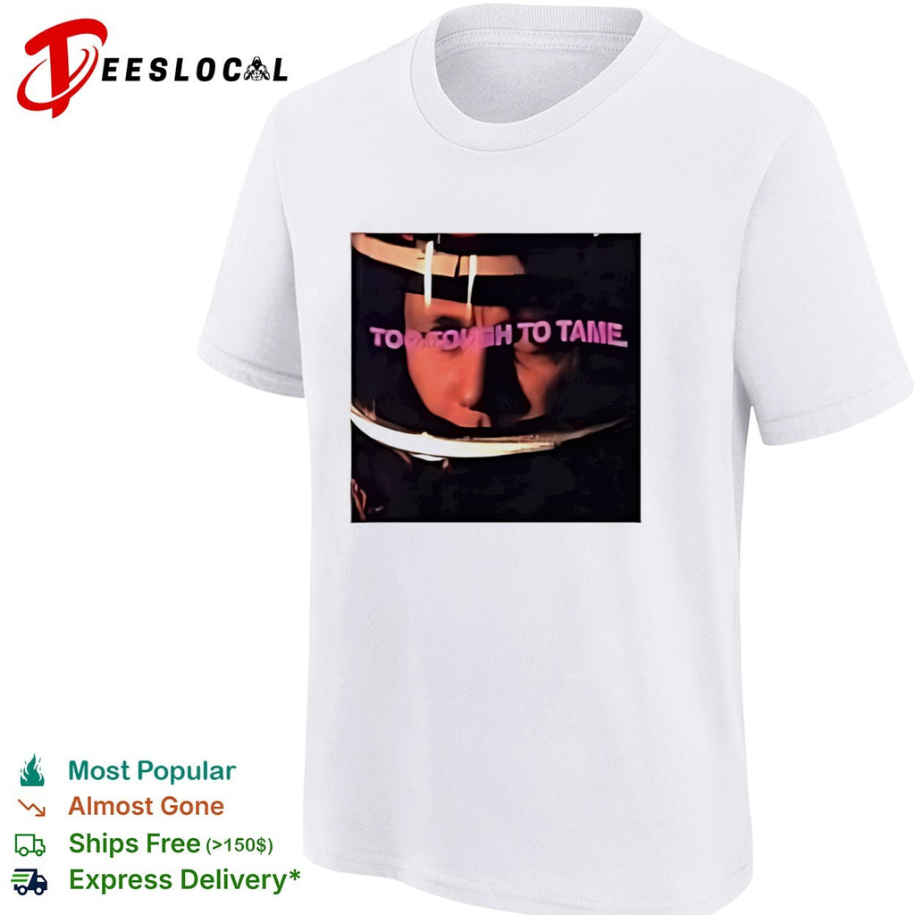 Dale Earnhardt Sr Too Tough to Tame NASCAR shirt