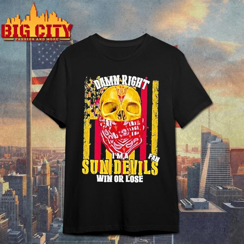 Damn Right Im A Arizona State Sun Devils Fan Win Or Lose Us Flag Shirt