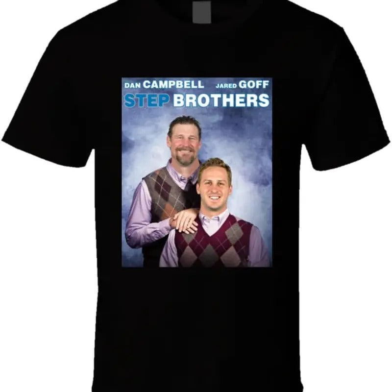 Dan Campbell Jared Goff Step Brothers Parody T Shirt Hoodie, Sweatshirt | CiraTrend.com