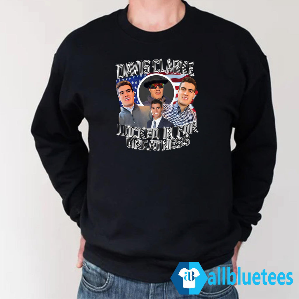 Davis Clarke Locked In For Greatness Shirt