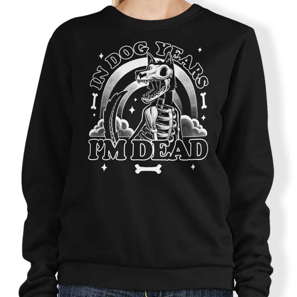 Dead in Dog Years - Sweatshirt T-Shirts, Hoodie | CiraTrend.com (Image 1)