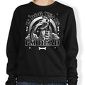 Dead in Dog Years - Sweatshirt T-Shirts, Hoodie | CiraTrend.com (Image 1)