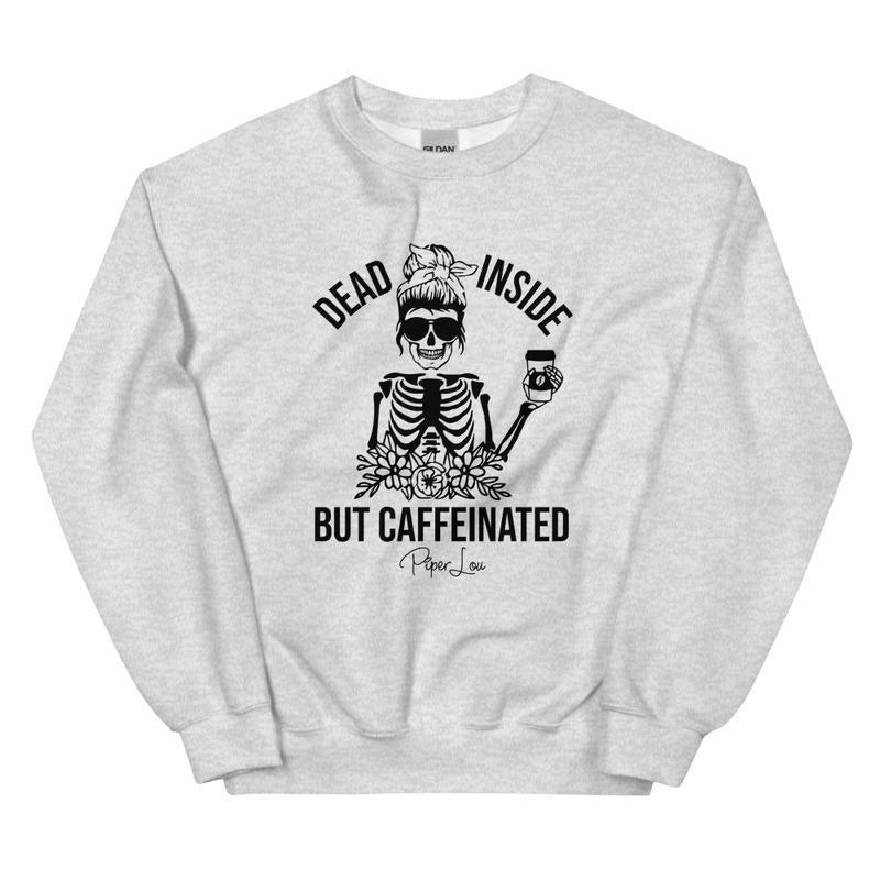 Dead Inside But Caffeinated Graphic Crewneck Sweatshirt T-Shirts, Hoodie | CiraTrend.com