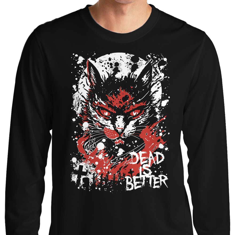Dead is Better - Long Sleeve T-Shirt Hoodie, Sweatshirt | CiraTrend.com (Image 1)
