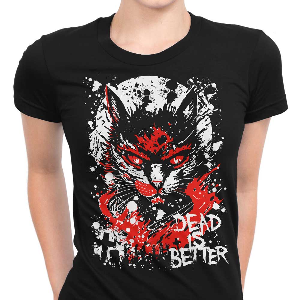 Dead is Better - Women's Apparel T-Shirts, Hoodie, Sweatshirt | CiraTrend.com (Image 1)