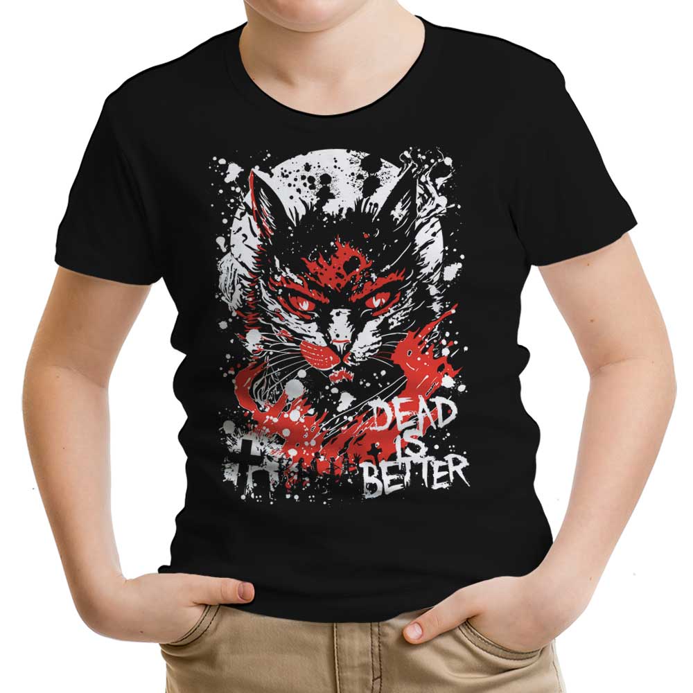 Dead is Better - Youth Apparel T-Shirts, Hoodie, Sweatshirt | CiraTrend.com (Image 1)