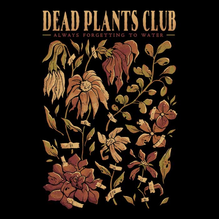 Dead Plants Club T-Shirts, Hoodie, Sweatshirt
