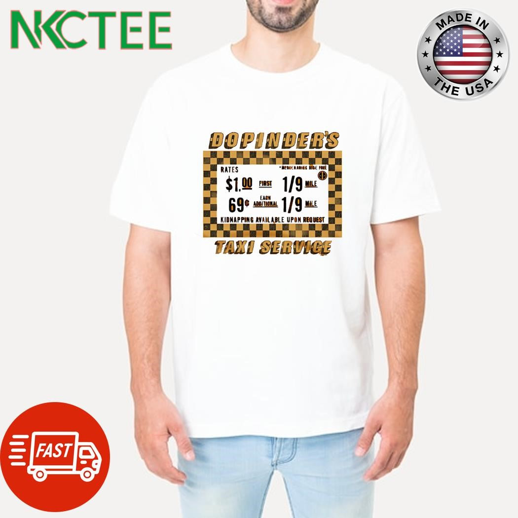 Deadpool Dopinder Taxi Service kidnapping available upon request shirt