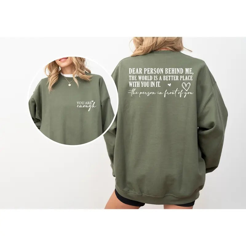 Dear Person Behind Me Front And Back Sweatshirtinspirational Hoodiemental Healthaesthetic Sweatshirtpositivity Sweatshirt...