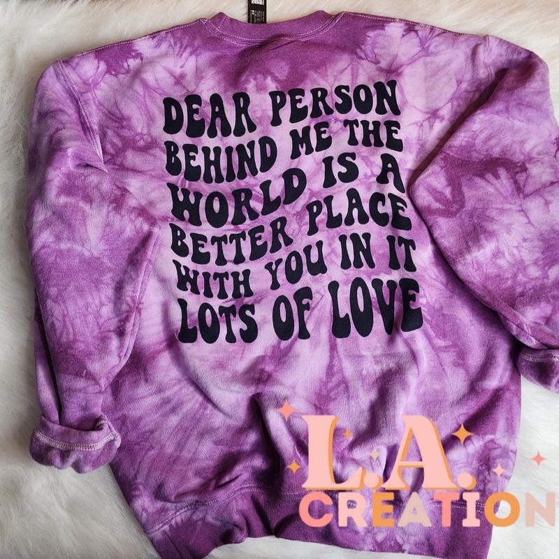 Dear person behind me the world is a better place with you in it, you matter Sweatshirt T-Shirts, Hoodie | CiraTrend.com