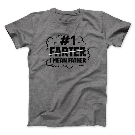 #1 Farter I Mean Father Men/Unisex T-Shirt