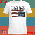 Democracy Has No Kings Anti Trump T-shirt
