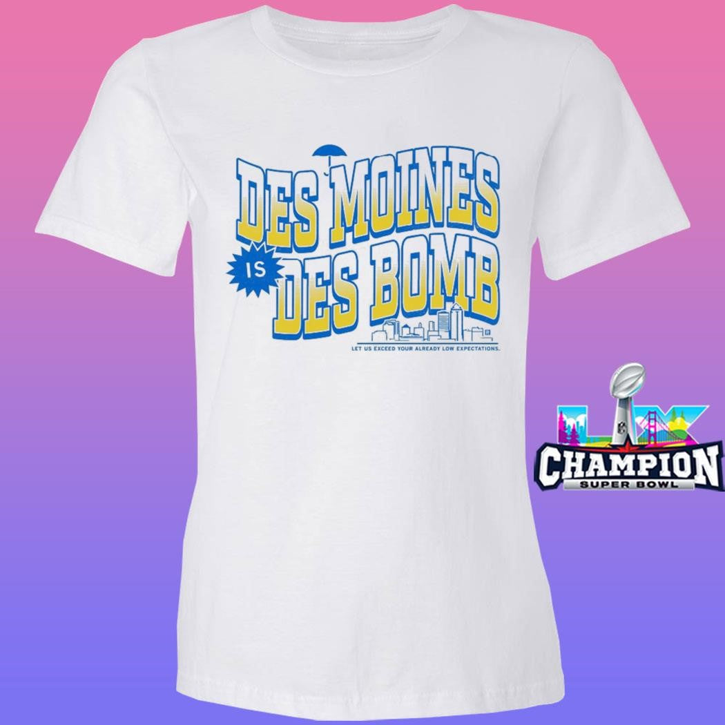 Des Moines Is Des Bomb Shirt