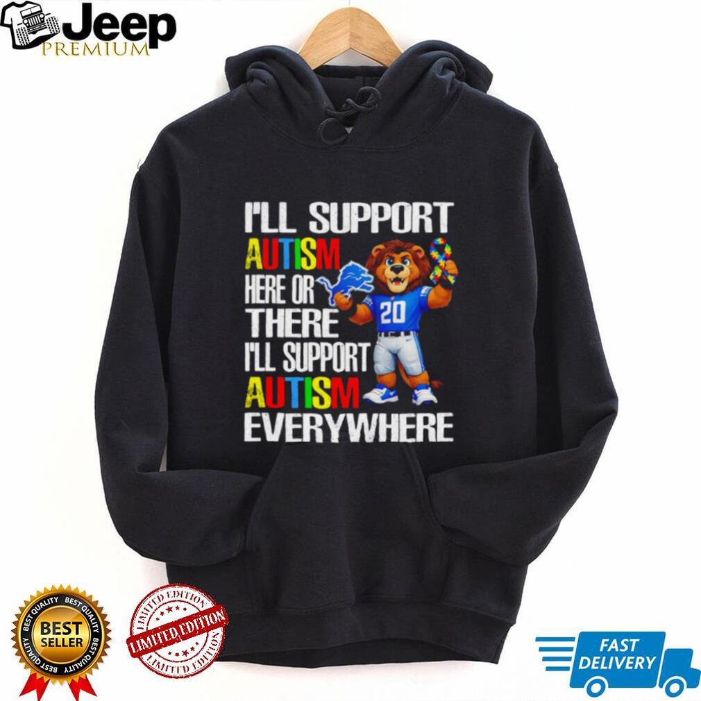 Detroit Lions Mascot Autism Awareness I’ll Support Everywhere Shirt