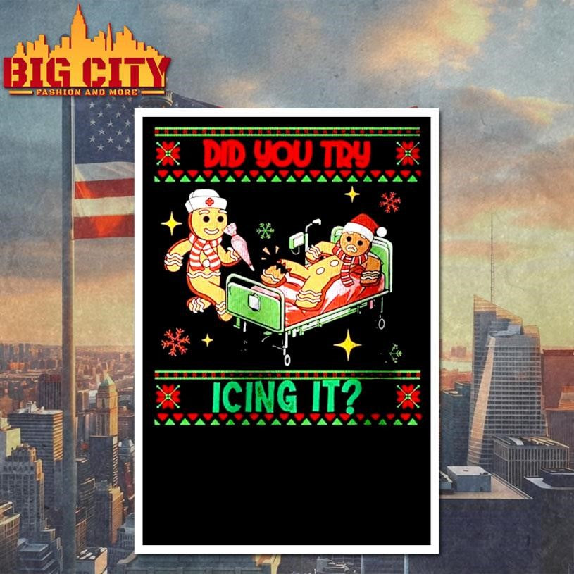 Did You Try Icing It Nurse Ugly Christmas Shirt