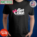 Diet coke just for the taste of it shirt